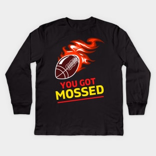 You Got Mossed - You Got Mossed Rugby Lover Funny- You Got Mossed Rugby Fire Ball Kids Long Sleeve T-Shirt